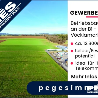 GEWERBEGRUND: BETRIEBSBAUGEBIET AN DER B1 - VÖCKLAMARKT - Bild 2