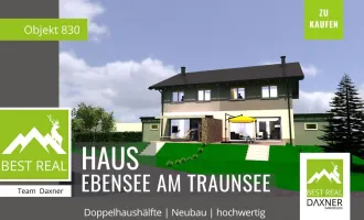 NEUBAU - Doppelhaushälfte in Ebensee am Traunsee - modernes Wohnen im Salzkammergut!