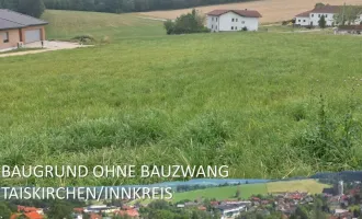 Baugrund in Taiskirchen - ohne Bauzwang!